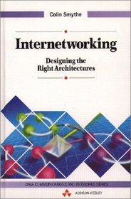 Internetworking: Designing the Right Architectures (Data Communications and Networks)