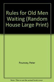 Rules for Old Men Waiting : A Novel (Random House Large Print)