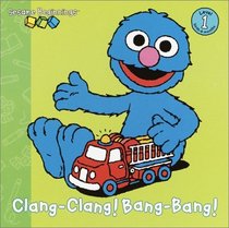 Clang-Clang! Bang-Bang! (Sesame Beginnings)