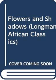 Flowers and Shadows (African Classics)