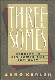Threesomes: Studies in Sex, Power, and Intimacy