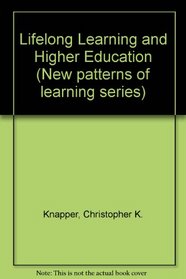Lifelong Learning and Higher Education (New patterns of learning series)