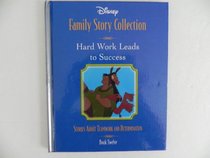 Hard Work Leads to Success: Stories About Teamwork and Determination (Disney Family Story Collection, 12)
