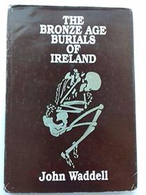 The Bronze Age burials of Ireland