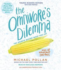 The Omnivore's Dilemma: The Secrets Behind What You Eat, Young Readers Edition