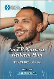 An ER Nurse to Redeem Him (Wyckford General Hospital, Bk 2) (Harlequin Medical, No 1383) (Larger Print)