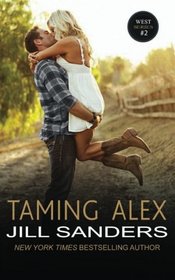 Taming Alex (The West Contemporary Romance Series) (Volume 2)