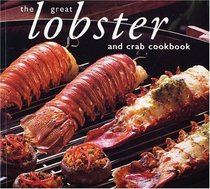 The Great Lobster and Crab Cookbook (Great Seafood Series)