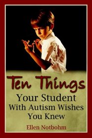 Ten Things Your Student with Autism Wishes You Knew