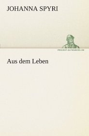 Aus dem Leben (German Edition)