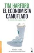 El Economista Camuflado: La Economia de Las Pequenas Cosas (Spanish Edition)