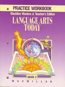 Macmillan Language Arts, Grade 8, PRACTICE WORKBOOK, Blackline Masters & Teacher's Edition