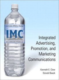 Integrated Advertising, Promotion, and Marketing Communications, Second Edition