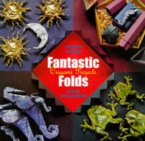 Fantastic Folds: Instant Origami Projects