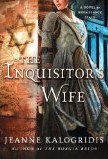 The Inquisitor's Wife: A Novel of Renaissance Spain