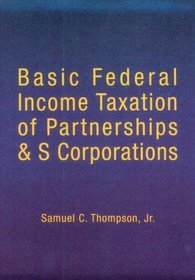 Basic Federal Income Taxation of Partnerships and s Corporations (American Casebook Series)