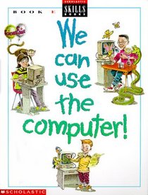 We Can Use the Computer: Book E (We Can Use Computers)