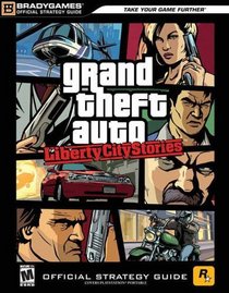 Grand Theft Auto(TM) : Liberty City Stories Official Strategy Guide (Official Strategy Guides (Bradygames))