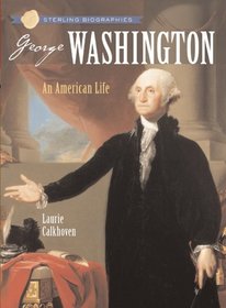 Sterling Biographies: George Washington: An American Life (Sterling Biographies)