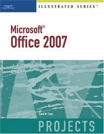 Microsoft Office 2007-Illustrated Projects (Illustrated (Thompson Learning))