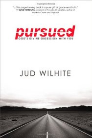 Pursued: God's Divine Obsession with You