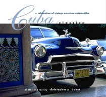 Cuba Classics: A Celebration of Vintage American Automobiles