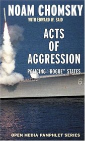 Acts of Aggression: Policing Rogue States (Open Media Series)