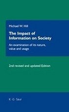 The Impact of Information on Society: An Examination of Its Nature, Value and Usage