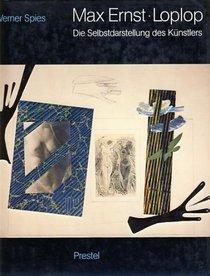 Max Ernst, Loplop: Die Selbstdarstellung des Kunstlers (German Edition)