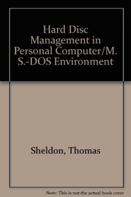 Hard Disk Management in the PC and MS DOS Environment (Computing That Works)