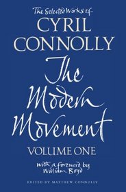 The Selected Works of Cyril Connolly Volume One: The Modern Movement (Vol 1)