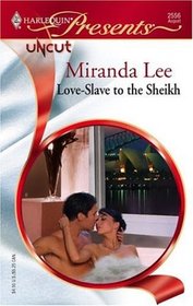 Love-Slave to the Sheikh (Uncut) (Harlequin Presents, No 2556)
