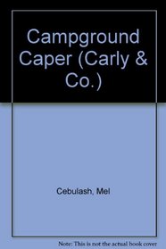 CAMPGROUND CAPER #2 (Carly & Co., No 2)