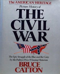 American Heritage Picture History of the Civil War