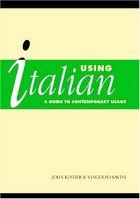 Using Italian : A Guide to Contemporary Usage