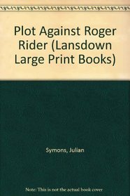 Plot Against Roger Rider (Lansdown Large Print Books)