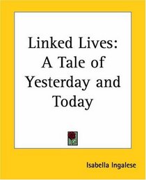 Linked Lives: A Tale Of Yesterday And Today
