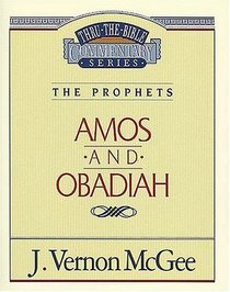 Amos / Obadiah (Thru the Bible Commentary)