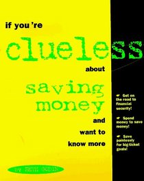 If You're Clueless About Saving Money and Want to Know More (If You're Clueless)