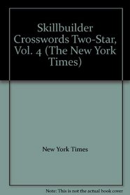 Skillbuilder Crosswords Two-Star, Vol. 4 (The New York Times)