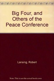 Big Four, and Others of the Peace Conference (Essay index reprint series)