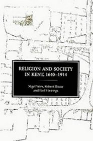Religion and Society in Kent, 1640-1914 (Kent History Project)