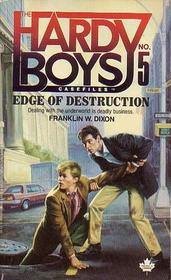 Edge of Destruction (Hardy Boys Casefiles, No 5)