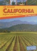 All Around California: Regions and Resources (State Studies: California)
