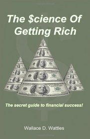 The Science of Getting Rich: The secret guide to financial success!