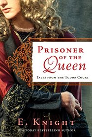 Prisoner of the Queen (Tales from the Tudor Court)