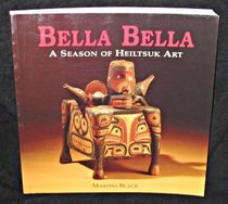 Bella Bella-A Season of Heiltsuk Art