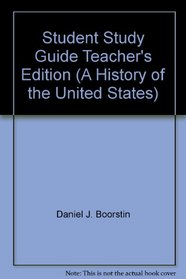 Student Study Guide Teacher's Edition (A History of the United States)