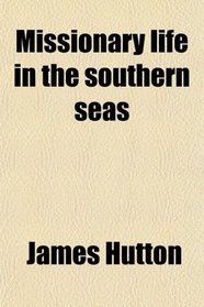 Missionary life in the southern seas