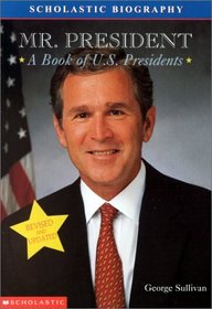 Mr. President : A Book Of (revised 2000) U.s Presidents (Scholastic Biography)